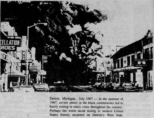 Detroit, Michigan, July 1967 - In the summer of 1967, severe unrest
				 in the black communities led to heavy rioting in many cities throughout
				 the country. Perhaps the worst racial rioting in modern United States 
				history occurred on Detroit's West Side.)