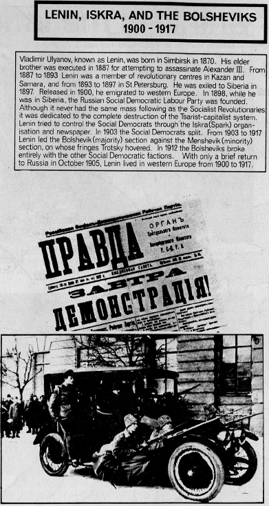 Lenin, Iskra, and the Bolsheviks 1900-1917 Vladimir Ulyanov, known as Lenin, was born in Simbirsk in 1870. His elder brother was executed in 1887 for attempting to assassinate Alexander III. From 1887 to 1893 Lenin was a member of revolutionary centres in Kazan and Samara, and from 1893 to 1897 in St. Petersburg. He was exiled to Siberia in 1897. Released in 1900, he emigrated to western Europe. In 1898, while he was in Siberia, the Russian Social Democratic Labour Party was founded. Although it never had the same mass following as the Socialist Revolutionaries it was dedicated to the complete destruction of the Tsarist-capitalist system. Lenin tried to control the Social Democrats through the Iskra (Spark) organisation and newspaper. In 1903 the Social Democrats split. From 1903 to 1917 Lenin led the Bolshevik (majority) section against the Menshevik (minority) section, on whose fringes Trotsky hovered. In 1912 the Bolsheviks broke entirely with the Social Democratic factions. With only a brief return to Russia in October 1905, Lenin lived in western Europe from 1900 to 1917.